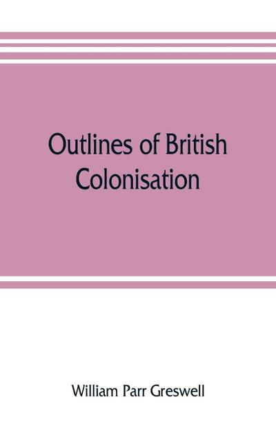 Outlines of British colonisation
