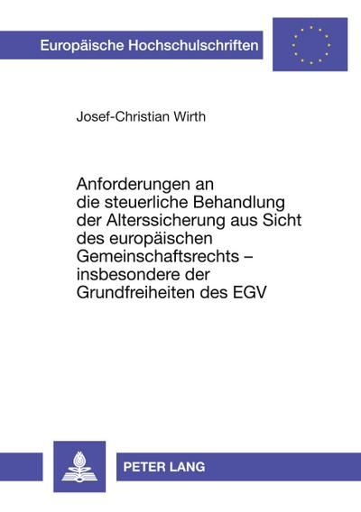 Anforderungen an die steuerliche Behandlung der Alterssicherung aus Sicht des europäischen Gemeinschaftsrechts - insbesondere der Grundfreiheiten des EGV