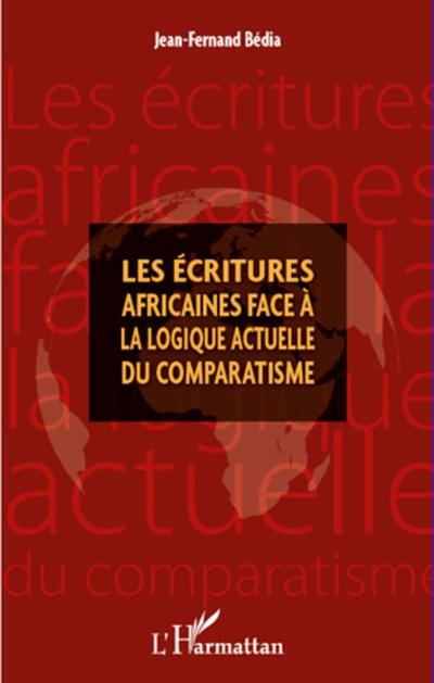 Les écritures africaines face à la logique actuelle du comparatisme