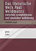 Das literarische Werk Paul Weidmanns zwischen Jose