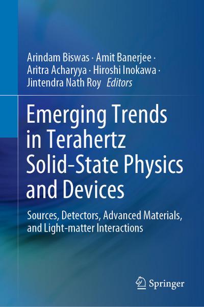 Emerging Trends in Terahertz Solid-State Physics and Devices