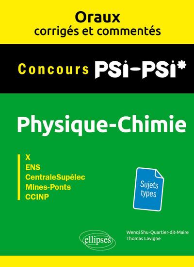 Physique-Chimie PSI/PSI*. Oraux corrigés et commentés