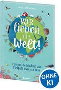 Wir lieben die Welt!