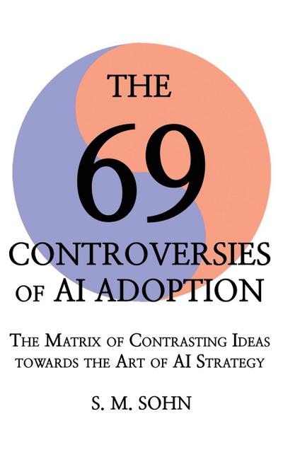The 69 Controversies of AI Adoption