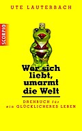 Wer sich liebt, umarmt die Welt