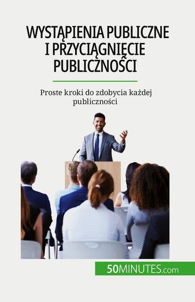 Wyst¿pienia publiczne i przyci¿gni¿cie publiczno¿ci