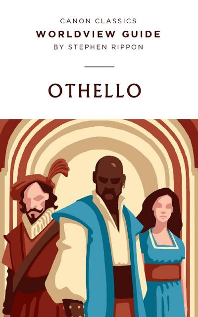 Worldview Guide for Shakespeare’s Othello