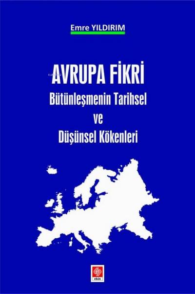 Avrupa Fikri - Bütünlesmenin Tarihsel ve Düsünsel Kökenleri