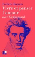 Vivre et penser l’amour