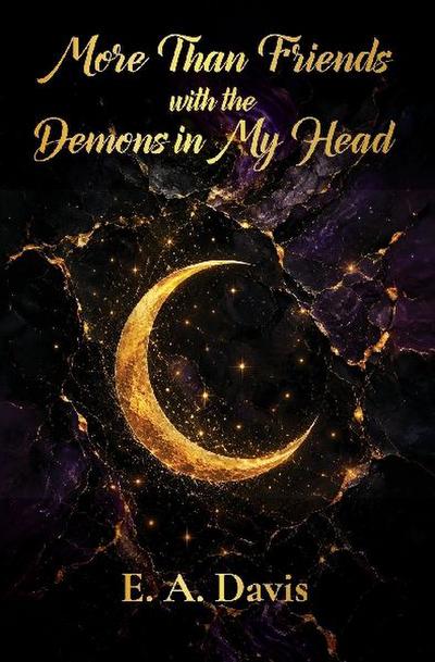 More Than Friends with the Demons in My Head