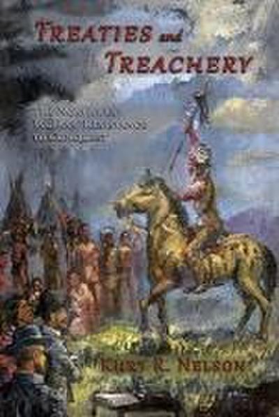 Treaties and Treachery: The Northwest Indians’ Resistance to Conquest