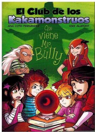 El Club de los Kakamonstruos. Que viene Mr. Bully