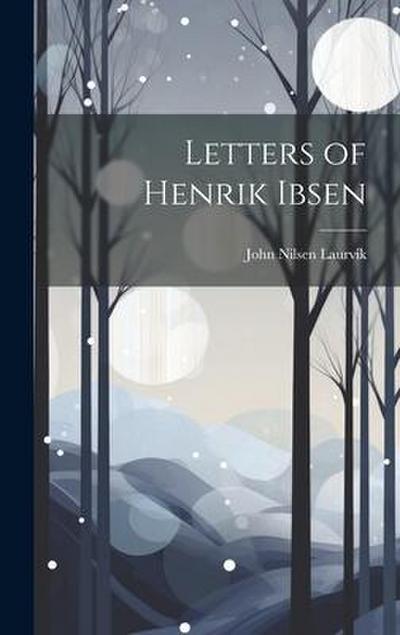 Letters of Henrik Ibsen