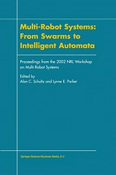 Multi-Robot Systems: From Swarms to Intelligent Automata