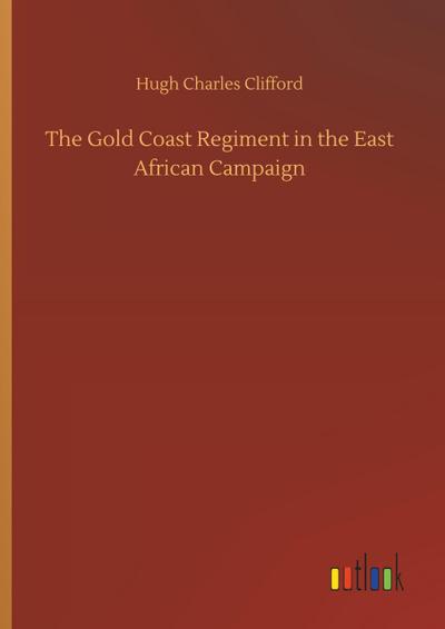 The Gold Coast Regiment in the East African Campaign