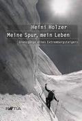 Heini Holzer: Meine Spur, mein Leben