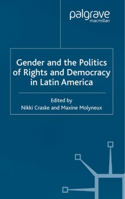 Gender and the Politics of Rights and Democracy in Latin America