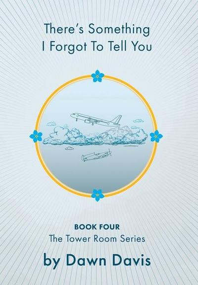 There’s Something I Forgot To Tell You