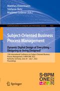 Subject-Oriented Business Process Management. Dynamic Digital Design of Everything - Designing or being designed?