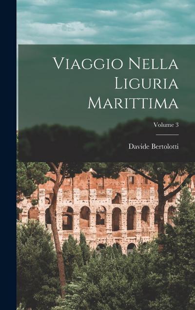 Viaggio Nella Liguria Marittima; Volume 3