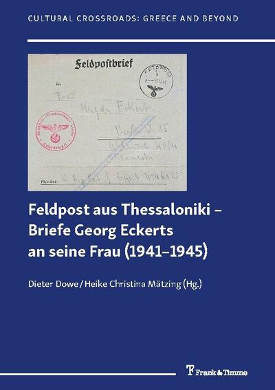 Feldpost aus Thessaloniki - Briefe Georg Eckerts an seine Frau (1941-1945)