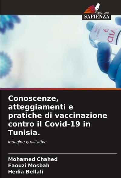 Conoscenze, atteggiamenti e pratiche di vaccinazione contro il Covid-19 in Tunisia.