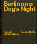 Berlin on a Dog’s Night