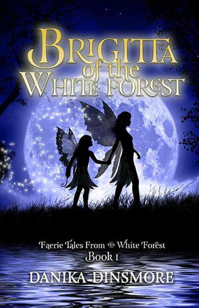 Brigitta of the White Forest (Faerie Tales from the White Forest, #1)