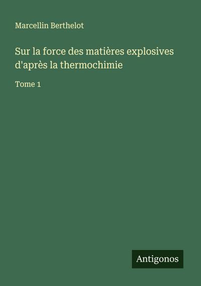 Sur la force des matières explosives d’après la thermochimie