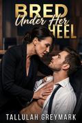 Bred Under Her Heel