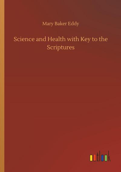 Science and Health with Key to the Scriptures