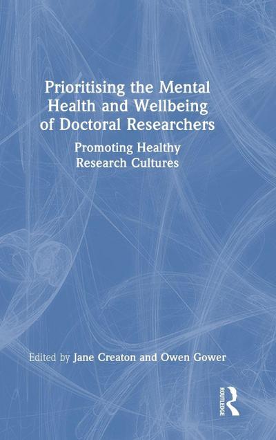 Prioritising the Mental Health and Wellbeing of Doctoral Researchers