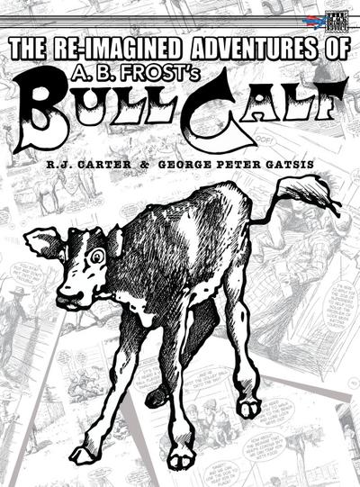The Re-Imagined Adventures of A.B. Frost’s Bull Calf