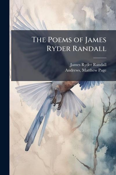 The Poems of James Ryder Randall