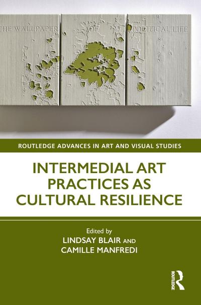 Intermedial Art Practices as Cultural Resilience
