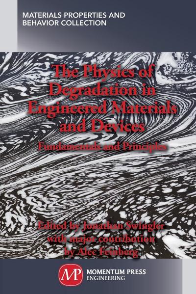The Physics of Degradation in Engineered Materials and Devices