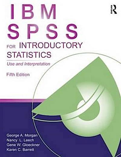 Morgan, G: IBM SPSS for Introductory Statistics
