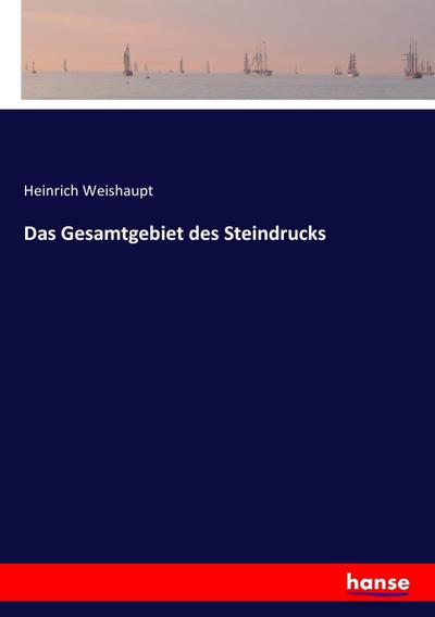 Das Gesamtgebiet des Steindrucks