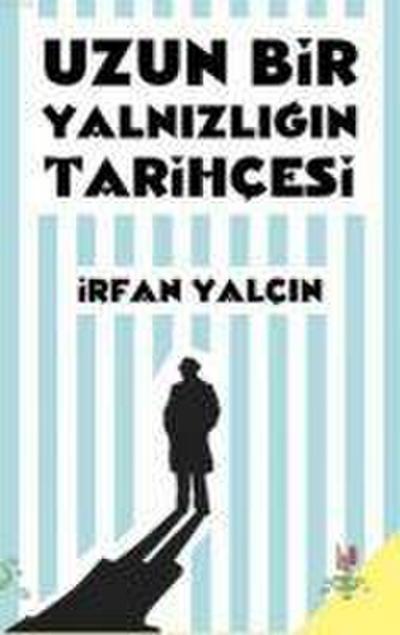 Uzun Bir Yalnizligin Tarihcesi