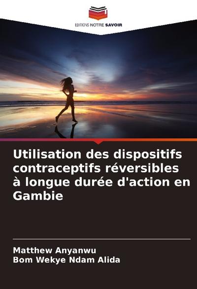Utilisation des dispositifs contraceptifs réversibles à longue durée d’action en Gambie
