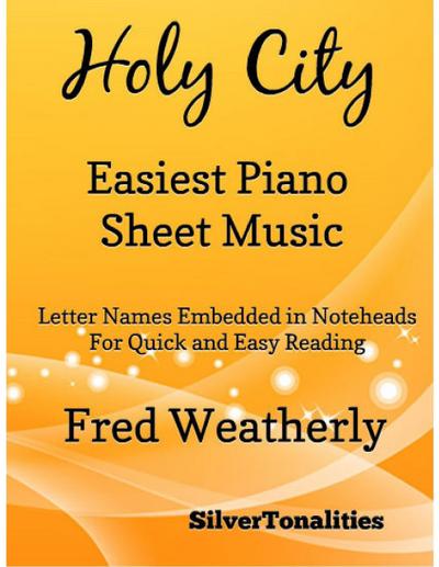 Holy City Easiest Piano Sheet Music - Letter Names Embedded In Noteheads for Quick and Easy Reading Fred Weatherly
