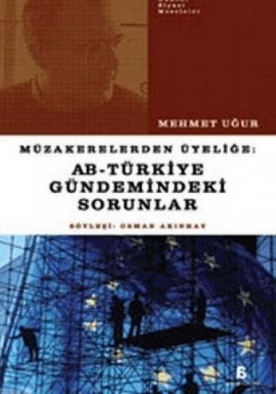 Müzakerelerden Üyelige AB - Türkiye Gündemindeki Sorunlar