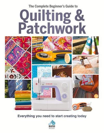 The Complete Beginner’s Guide to Quilting & Patchwork