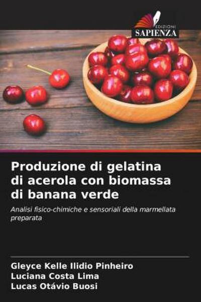 Produzione di gelatina di acerola con biomassa di banana verde