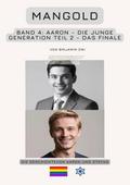 Mangold Band 4: Aaron - Die junge Generation - Teil 2 - Das Finale