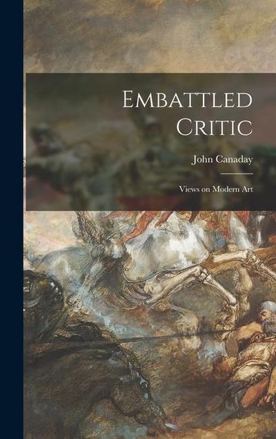 Embattled Critic; Views on Modern Art