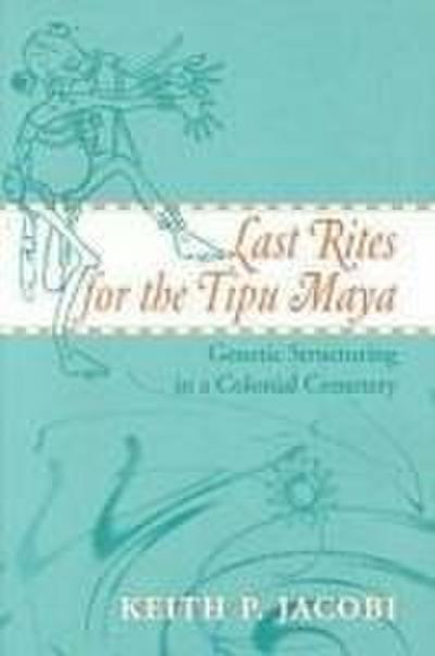 Last Rites for the Tipu Maya