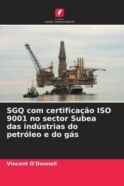 SGQ com certificação ISO 9001 no sector Subea das indústrias do petróleo e do gás