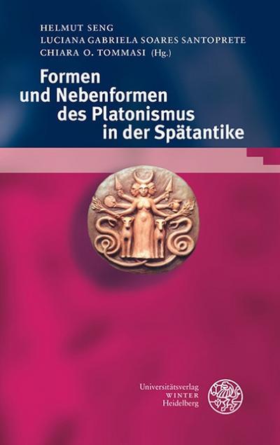 Formen und Nebenformen des Platonismus in der Spätantike