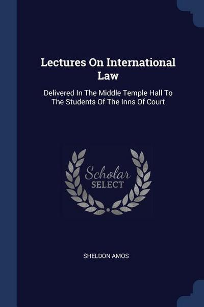 Lectures On International Law